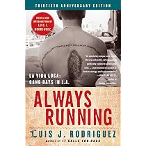 Always Running: La Vida Loca: Gang Days in L.A.: Rodriguez, Luis J